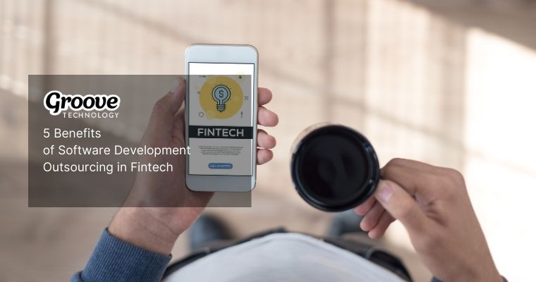 5 Key Benefits of Software Development Outsourcing in Fintech