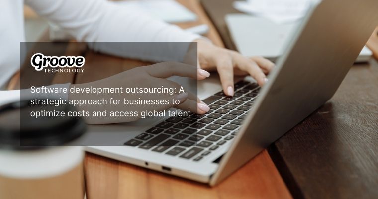 Outsourcing software development optimizes costs and accesses global talent