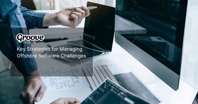 Key strategies for managing offshore software development challenges