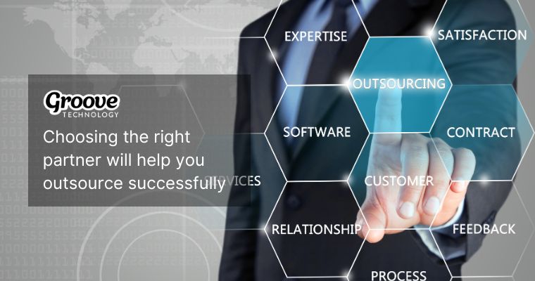 Choosing the right partner will help you outsource successfully