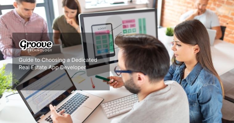 choosing a dedicated real estate app developer for your next project