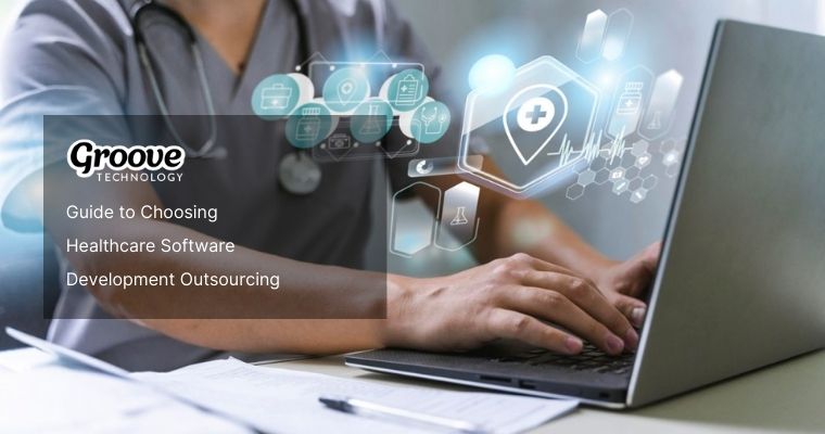 Guide to Choosing Healthcare Software Development Outsourcing