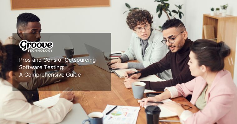 Key Pros and Cons of Outsourcing Software Testing Effectively