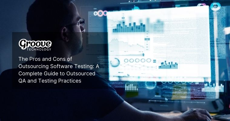Comprehensive Guide on Why Outsource Software Testing for QA Success
