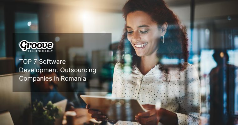 Top 7 Software Development Outsourcing Companies in Romania