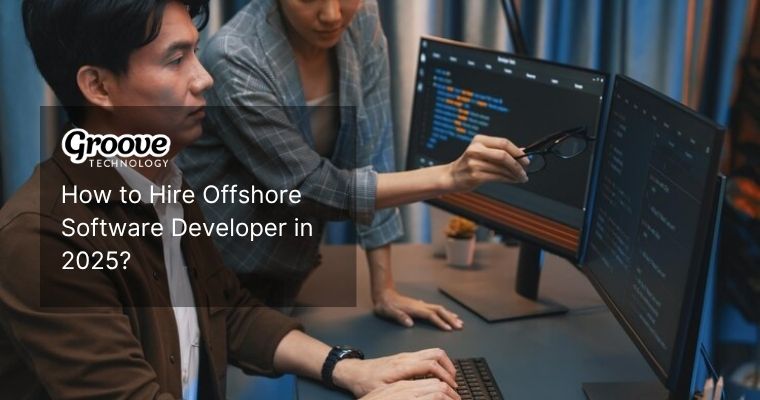 Hire skilled offshore developers for cost-effective and quality software solutions with Groove Technology