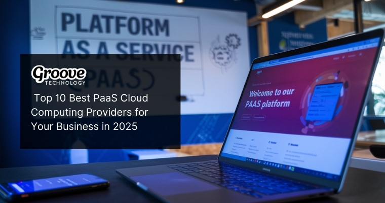  Top 10 Best PaaS Cloud Computing Providers for Your Business in 2025