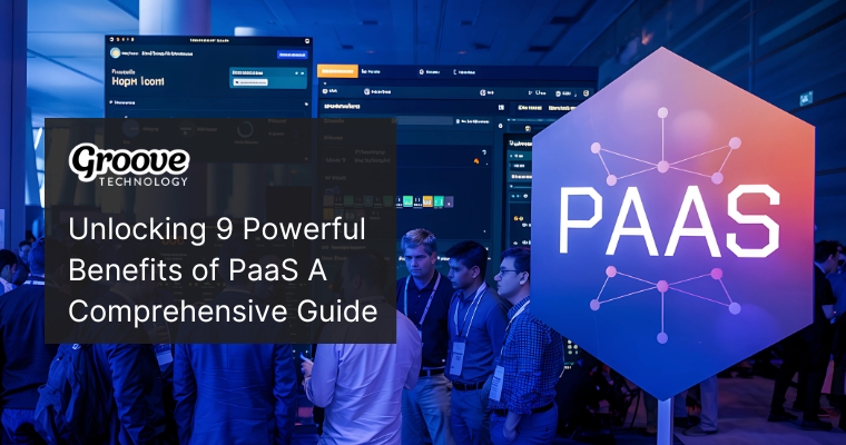 Unlocking 9 Powerful Benefits of PaaS A Comprehensive Guide