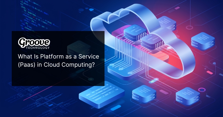 What Is Platform as a Service (Paas) in Cloud Computing?